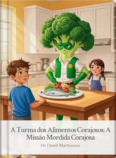 Livro A Turma dos Alimentos Corajosos: A Missão Mordida Corajosa