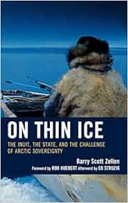 On Thin Ice The Inuit The State And The Challenge Of