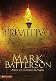 Primitivo: Buscando el espíritu perdido del cristianismo (Spanish Edition) by