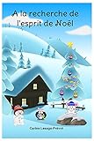 A la recherche de l'esprit de Noël : Livre pour enfants - Un merveilleux conte de Noël à offrir a by Carine Lesage-Prévot
