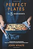 Perfect Plates in 5 Ingredients