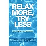 Relax More, Try Less: The Easy Path to Abundance