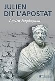 Image de Julien dit l'Apostat: Histoire naturelle d'une famille sous le Bas-Empire (BIOGRAPHIES) (French Edition)