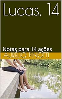 Livro Lucas, 14: Notas para 14 ações