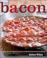 The Bacon Cookbook: More than 150 Recipes from Aroud the World for Everyone's Favorite Food