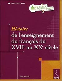 Histoire de l'enseignement du français du XVIIe au XXe siècle