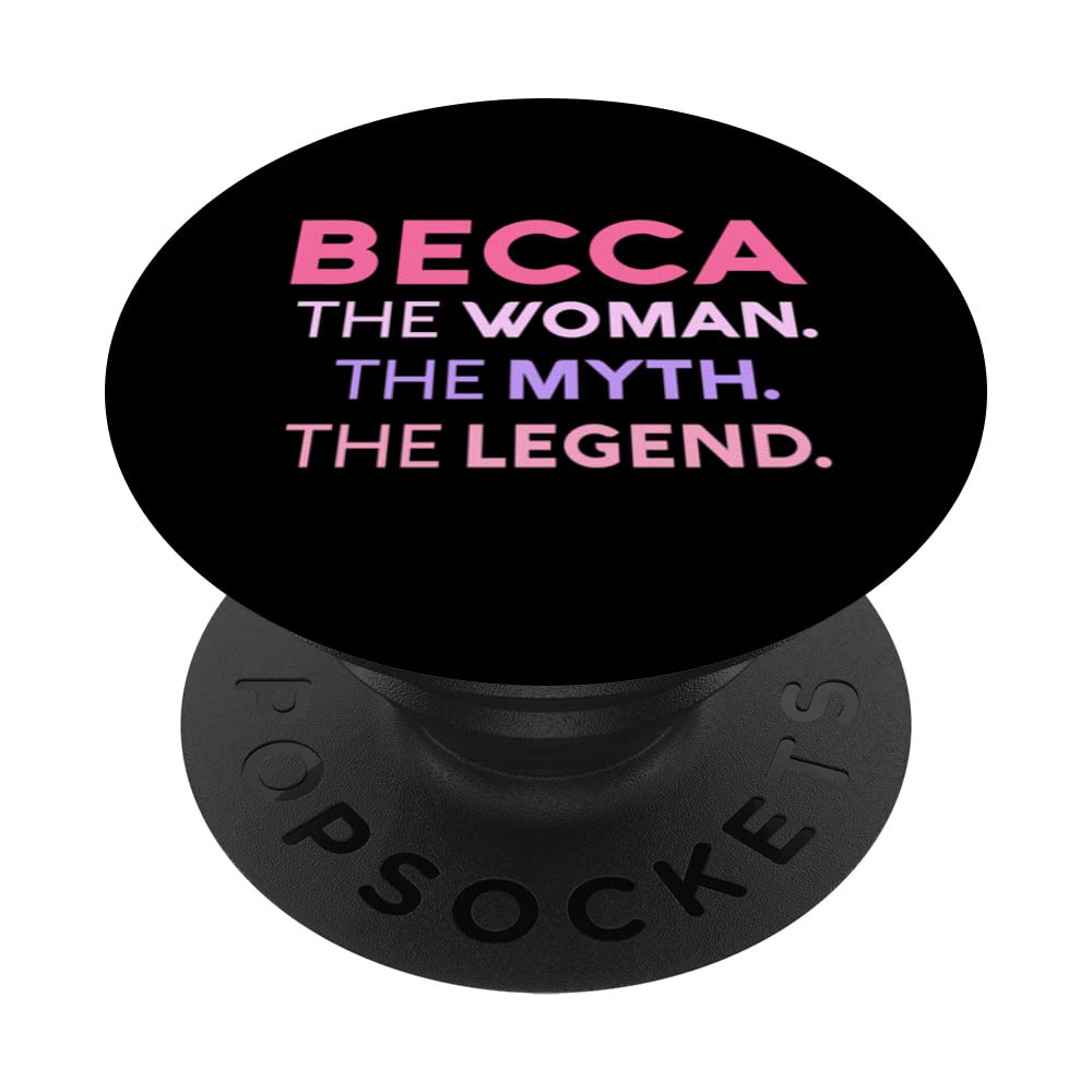 Becca The Woman The Myth Legend Name Personalized Rebecca PopSockets Swappable PopGrip
