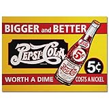 Pepsi Cola Bigger and Better Worth a Dime Costs a Nickel Tin Sign 12 x 17in