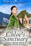 Chloe's Sanctuary: Christian Historical Romance (Stones Creek Book 3) by Sophie Dawson, Gina Burgess