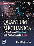 QUANTUM MECHANICS IN PHYSICS AND CHEMISTRY WITH APPLICATIONS TO BIOLOGY