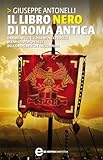 Image de Il libro nero di Roma antica (eNewton Saggistica) (Italian Edition)