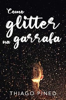 Livro Como Glitter na Garrafa