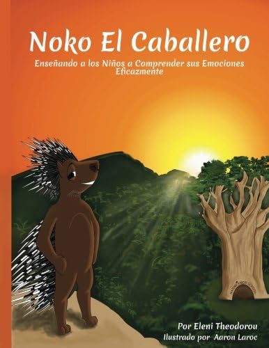 Noko El Caballero: Enseñando a los Niños a Comprender sus Emociones Eficazmente (Spanish Edition)