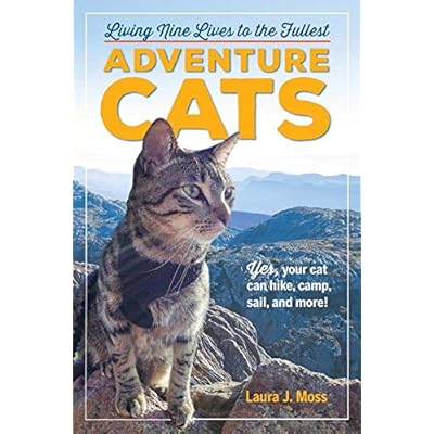 Adventure Cats: Living Nine Lives to the Fullest Adventure Cats: Living Nine Lives to the Fullest