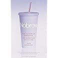 Nobrow : The Culture of Marketing, the Marketing of Culture