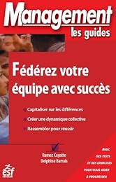 Fédérez votre équipe avec succès