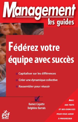 Fédérez votre équipe avec succès