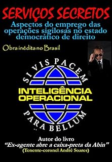 Livro SERVIÇOS SECRETOS: Aspectos do emprego das operações sigilosas no estado democrático de direito