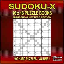 sudoku x puzzle books 16 x 16 letters and numbers 100 hard puzzles volume 1 large 8 5 x 8 5 inch book layout 100 16 x 16 sudoku x puzzles bonus puzzle books 16 x 16 100 hard puzzles demarco christian 9781081149871 amazon com books