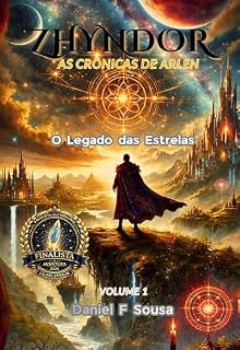 Livro Zhyndor - As Crônicas de Arlen e o Legado das Estrelas : (O chamado para um destino maior.)