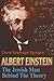 Albert Einstein: The Jewish Man Behind the Theory
