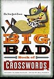 The New York Times Big, Bad Book of Crosswords: 150 Easy to Hard Puzzles by 