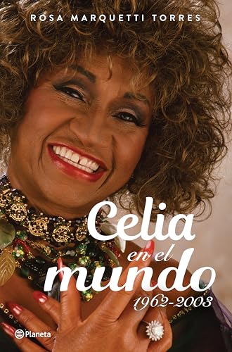 Celia en el mundo: 1962-2003 / Celia for the World (1962-2003)