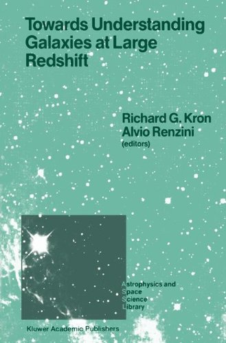 Towards Understanding Galaxies at Large Redshift: Proceedings of the Fifth Workshop of the Advanced School of Astronomy of the Ettore Majorana Centre ... 1987 (Astrophysics and Space Science Library)