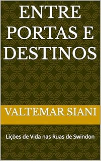 Livro Entre Portas e Destinos: Lições de Vida nas Ruas de Swindon