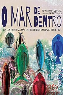 Livro O mar de dentro: Um conto de uma mãe e seu filho em um navio negreiro