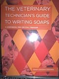 Paperback The Veterinary Technician's Guide to Writing SOAPS Book