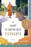 A Chant to Soothe Wild Elephants