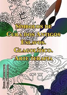Livro Símbolos de Cura dos Antigos Eslavos. Glagolítico. Arte terapia