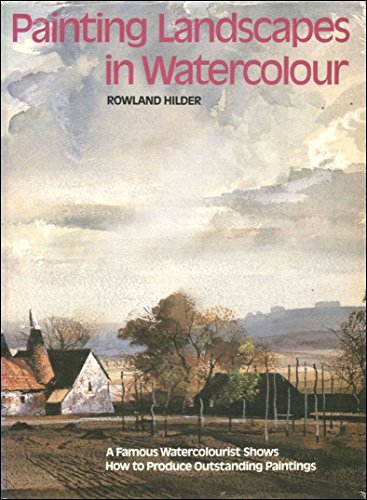 Painting landscapes in watercolour by Rowland Hilder (Hardcover)