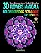 3D Flowers mandala coloring book for adult black background: Stress Relieving Designs for Adults Rel by Jason Young