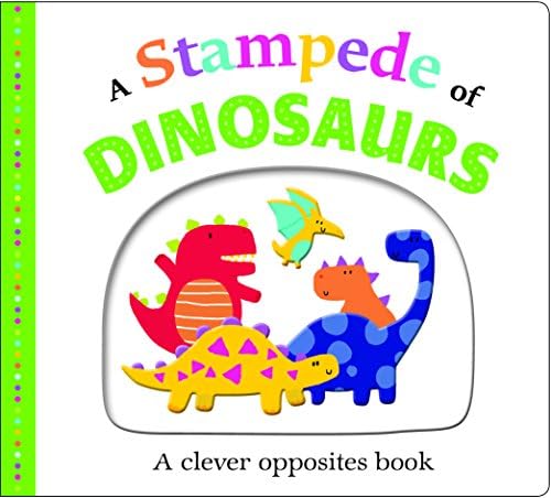 Picture Fit Board Books: A Stampede of Dinosaurs: An Opposites Book