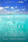 A Perception Of Reality: The Teachings Of Joshua by Gary Temple Bodley