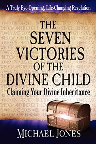 The Seven Victories of the Divine Child by Michael Jones