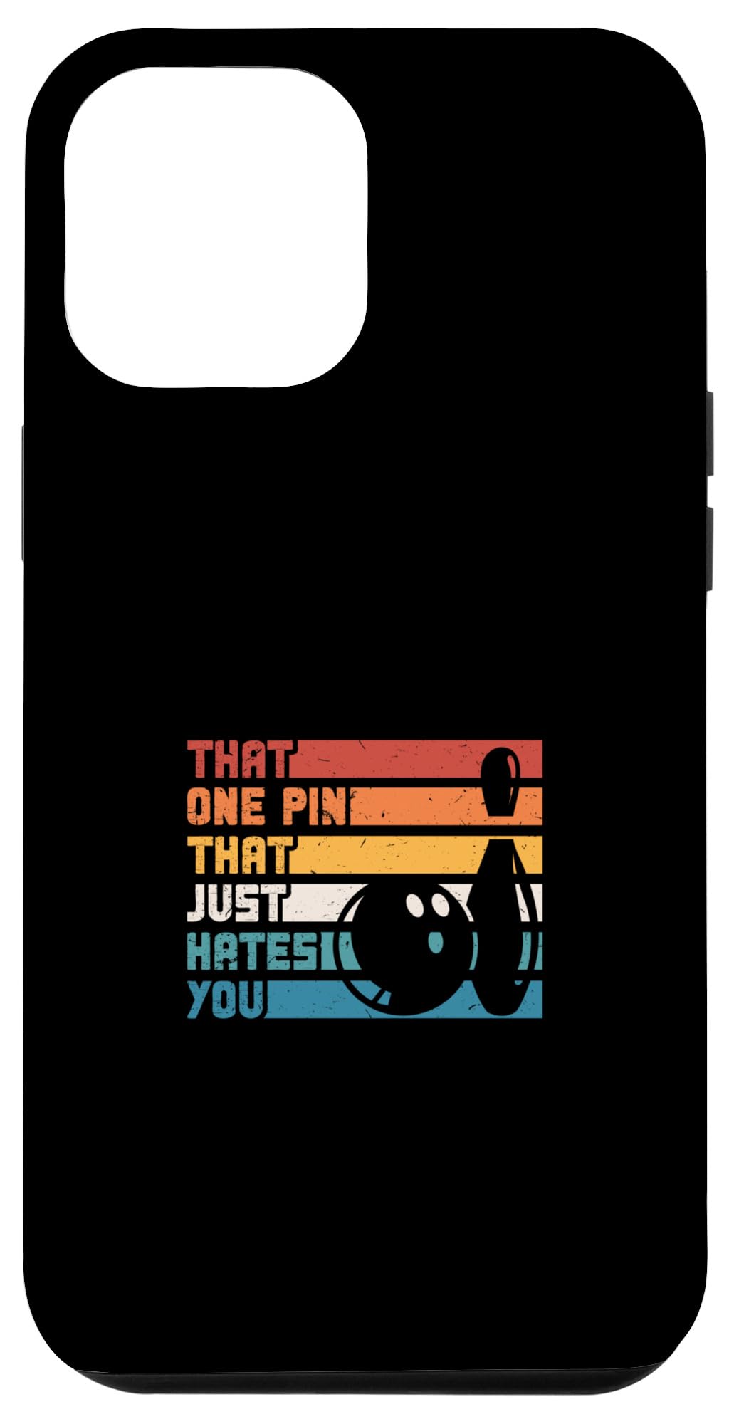 iPhone 15 Plus Bowling Funny That One Pin That Just Hates You Case