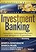 Investment Banking: Valuation, Leveraged Buyouts, and Mergers and Acquisitions (Wiley Finance)