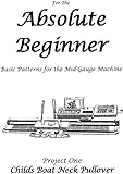 Absolute Beginner Basic Patterns for the Mid-Gauge Machine Knitter (PROJECT 1: Child Boat Neck Sweater)