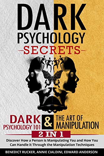 Dark Psychology Secrets: Dark Psychology 101 & The Art Of Manipulation 2 In 1: Discover How a Person by Benedict Rucker