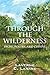 Through the Wilderness: Prose, Poetry, and Cuisine by