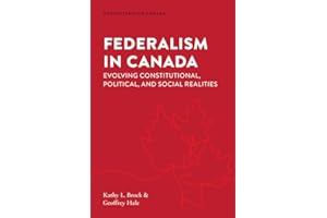 Federalism in Canada: Evolving Constitutional, Political, and Social Realities (Understanding Canada)