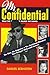 Mr. Confidential: The Man, His Magazine & The Movieland Massacre That Changed Hollywood Forever by