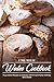 A True Taste of Wales Cookbook: Royal Welsh Recipes to Celebrate HRH Prince Charles' Birthday