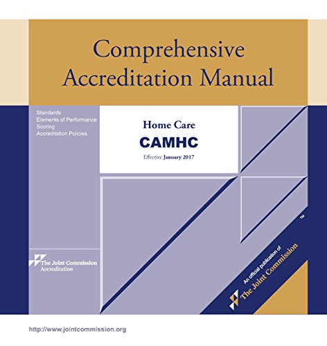2017 Comprehensive Accreditation Manual for Home Care (CAMCAH) (Comprehensive Accreditation Manual for Home Care (Camhc))