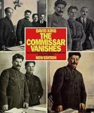 The Commissar Vanishes: The Falsification of Photographs and Art in Stalins Russia New Edition