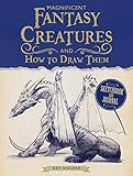 Magnificent Fantasy Creatures and How to Draw Them by 