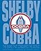 Shelby Cobra: The Snake that Conquered the World